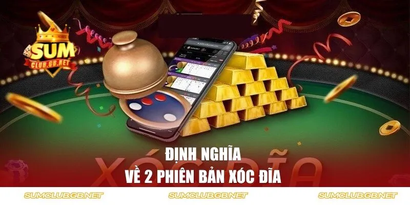 Định nghĩa về 2 phiên bản xóc đĩa